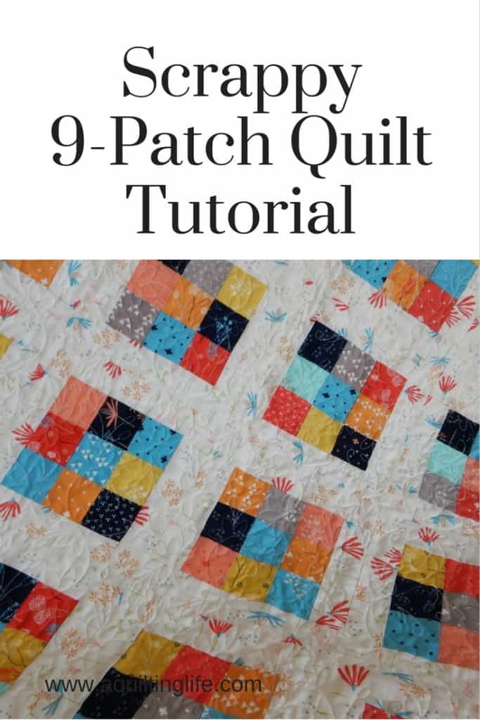Scrappy 9 Patch Quilt Tutorial A Quilting Life,Simple French Toast Recipe 1 Egg