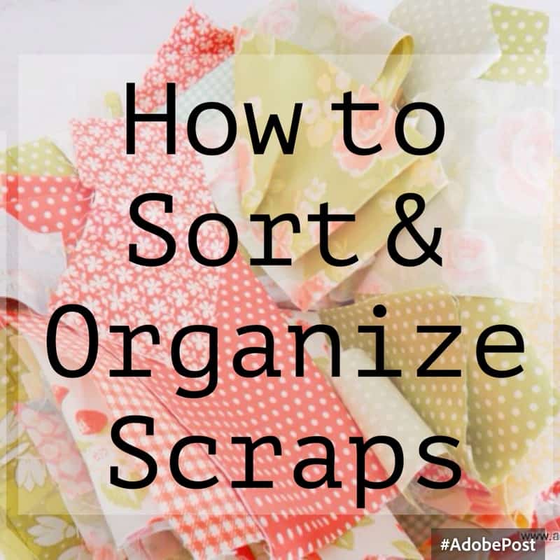 https://www.aquiltinglife.com/2016/01/how-to-sort-organize-scraps.html
